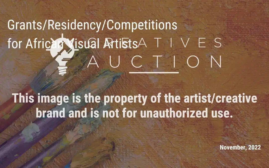 November 2022 Grants/Residency/Competitions for African Visual Artists