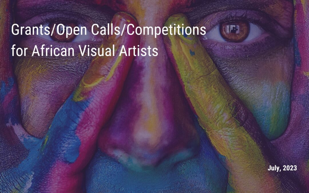 July 2023 Grants/Open Calls/Competitions for African Creatives